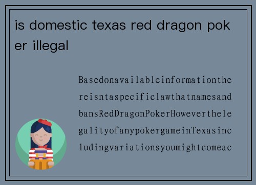 is domestic texas red dragon poker illegal